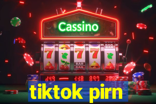 tiktok pirn